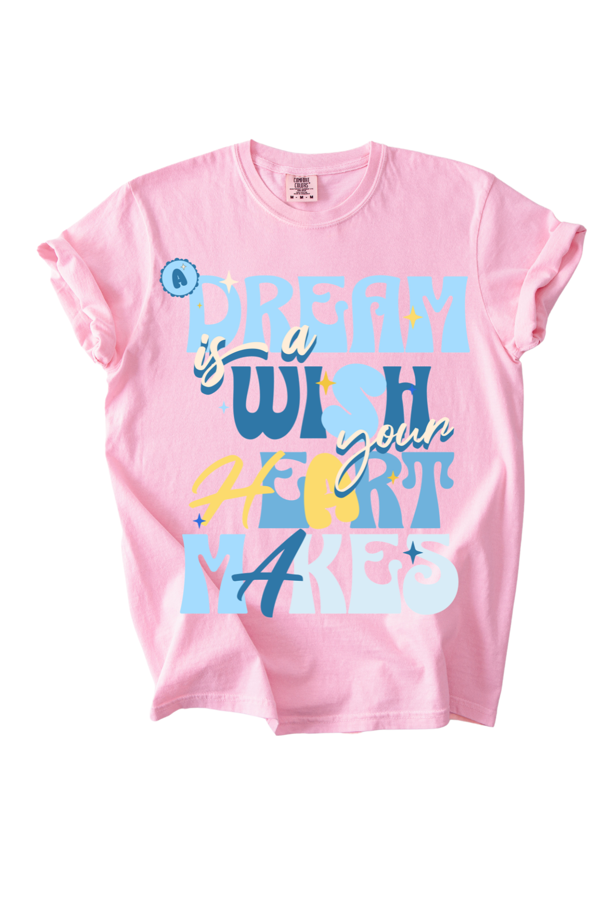 A Dream Is A Wish Tee
