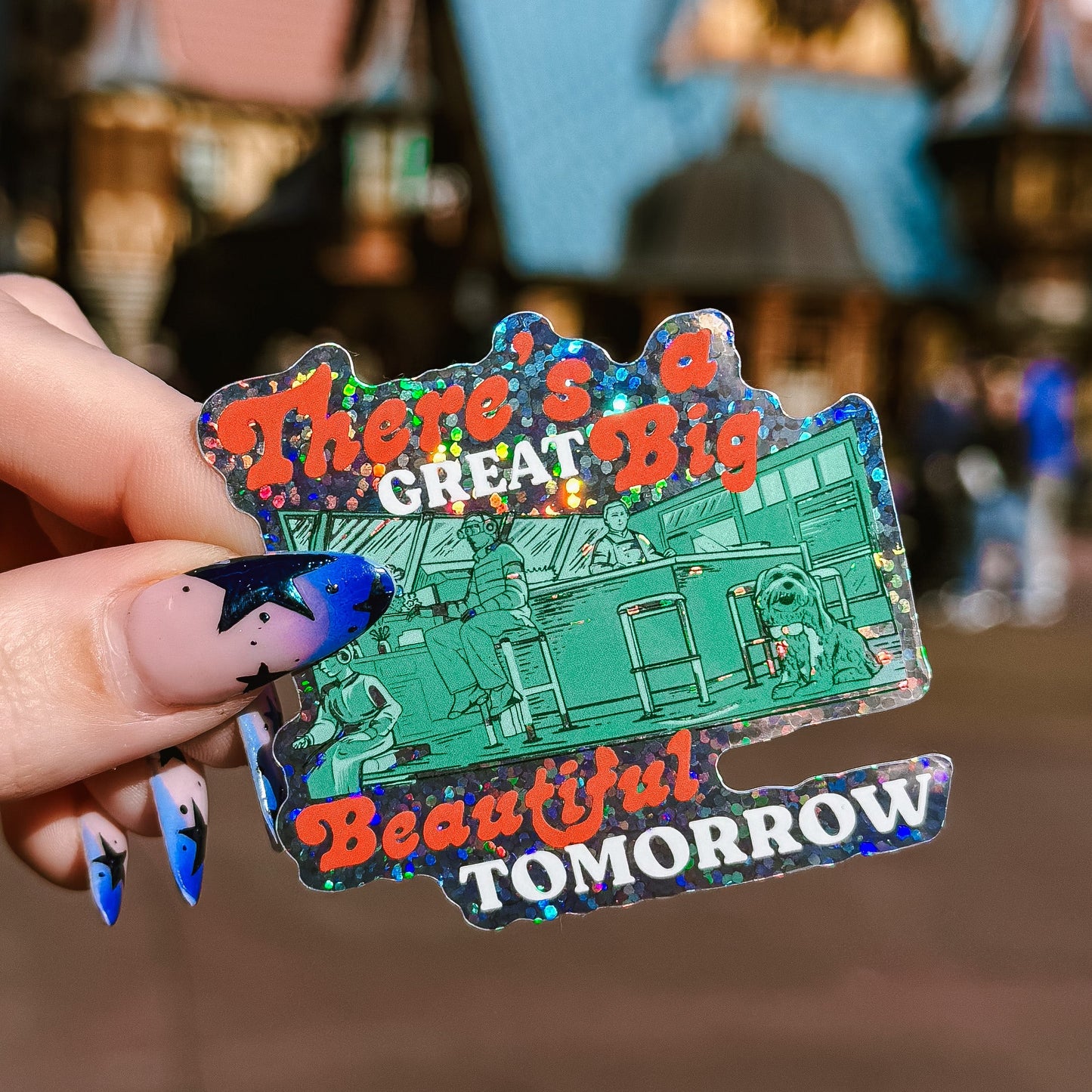 There's A Great Big Beautiful Tomorrow Sticker