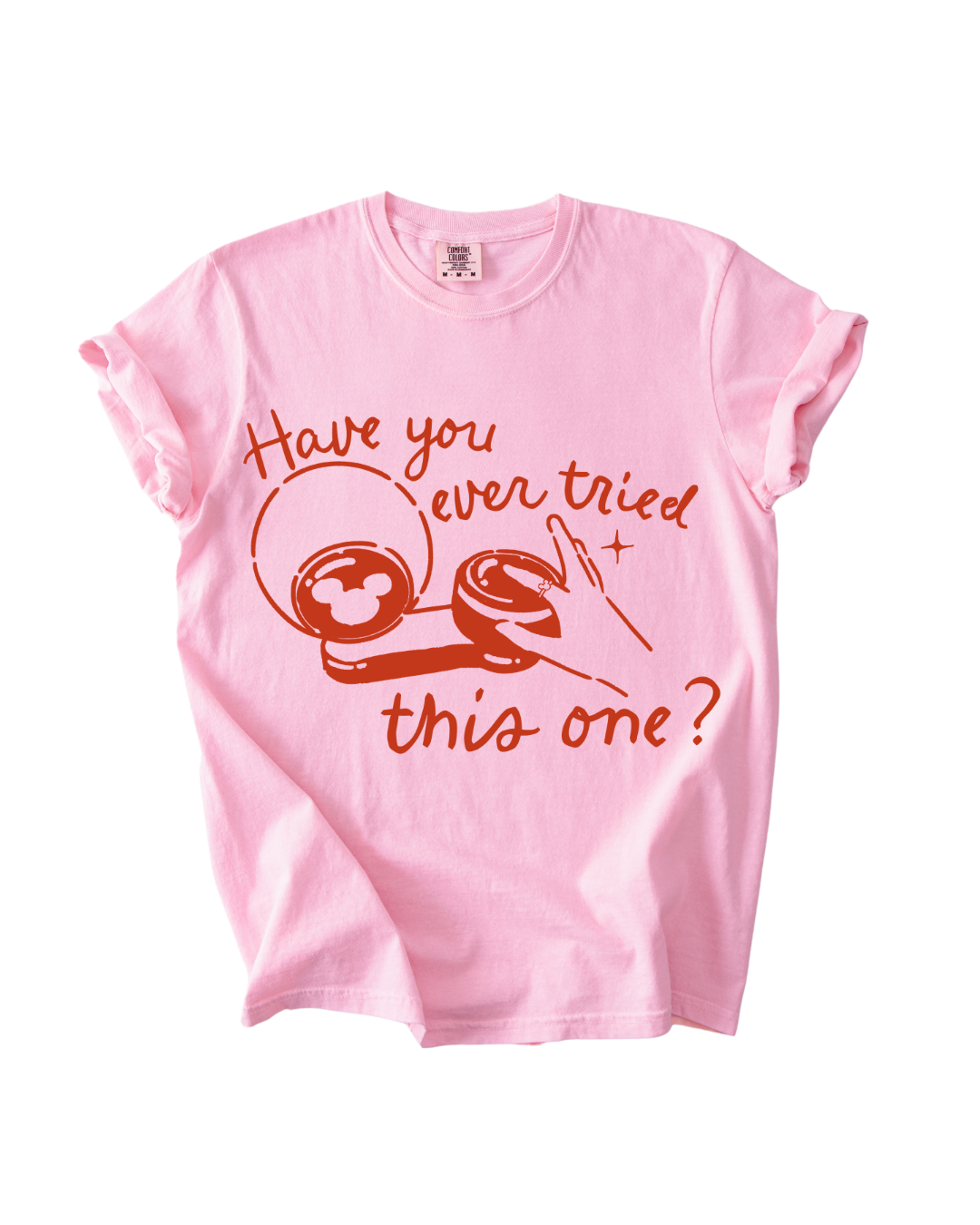 Have You Ever Tried This One? Tee