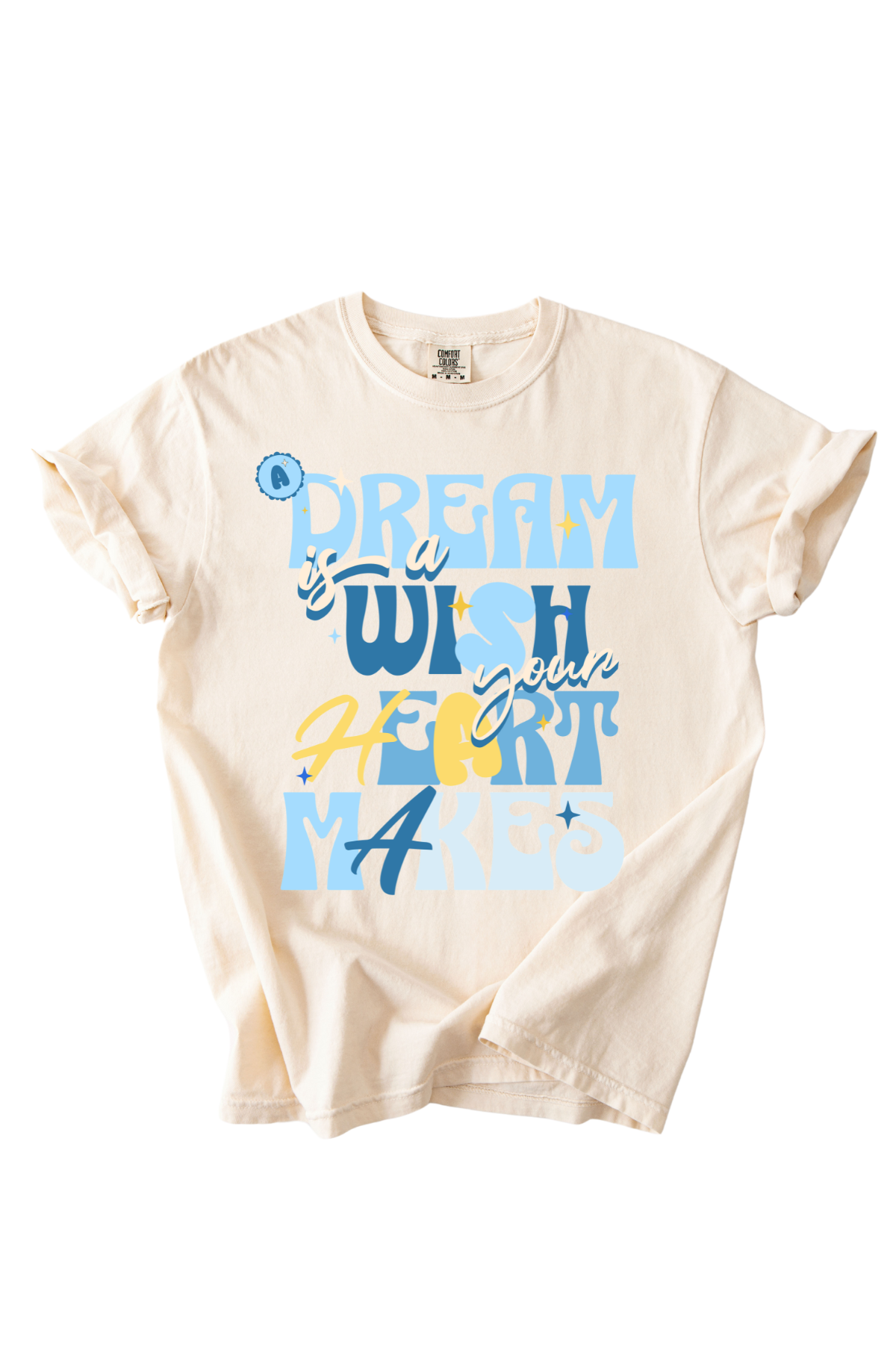 A Dream Is A Wish Tee