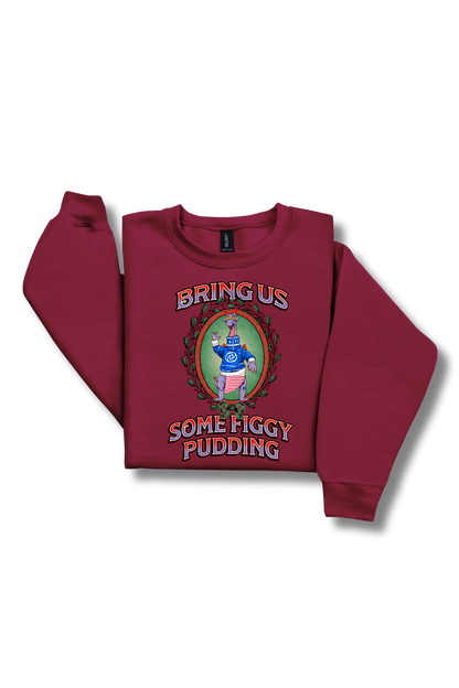 Bring Us Some Figgy Pudding Crewneck