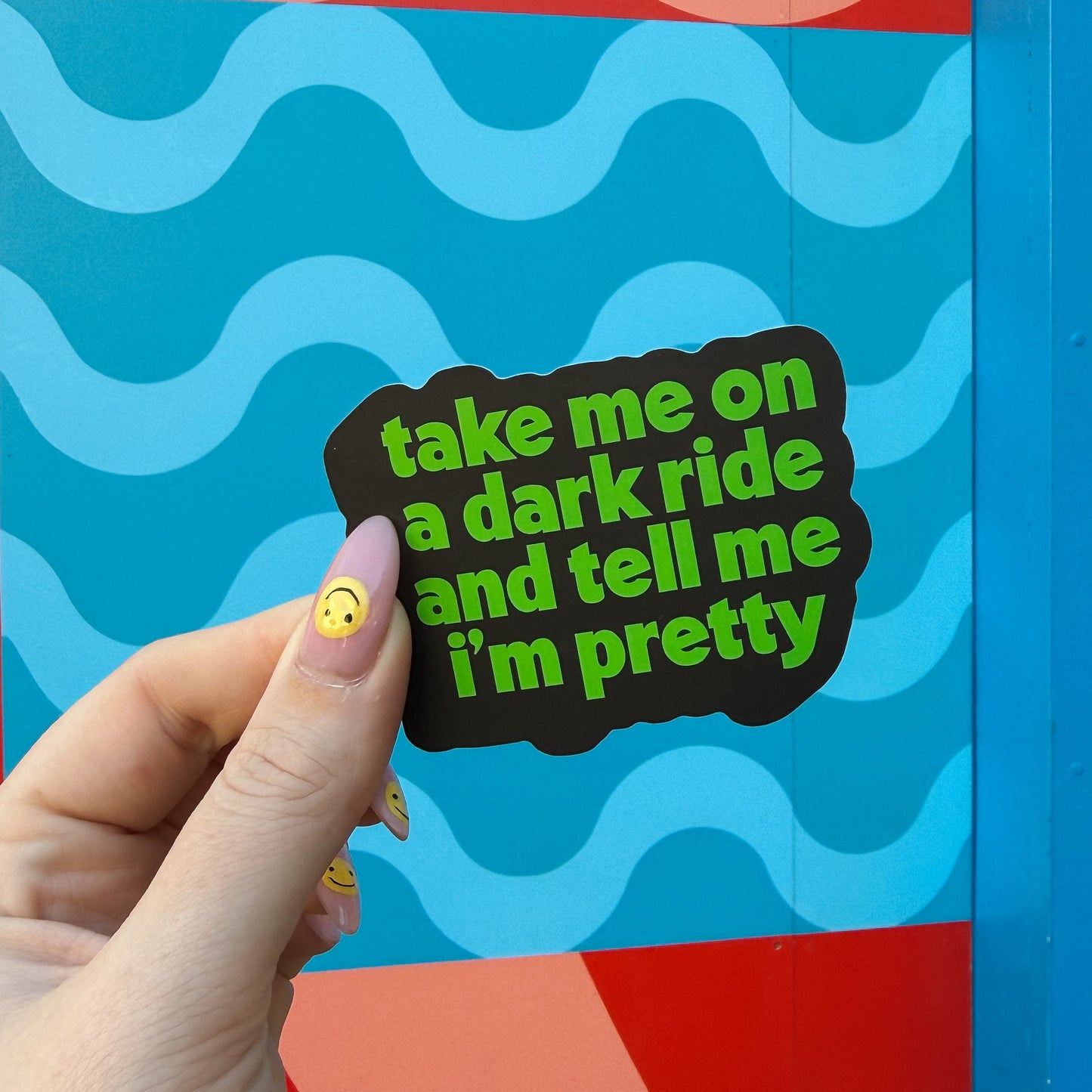 Take Me On A Dark Ride and Tell Me I'm Pretty Matte Vinyl Sticker