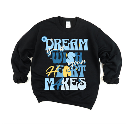 A Dream Is A Wish Crewneck