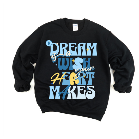 A Dream Is A Wish Crewneck