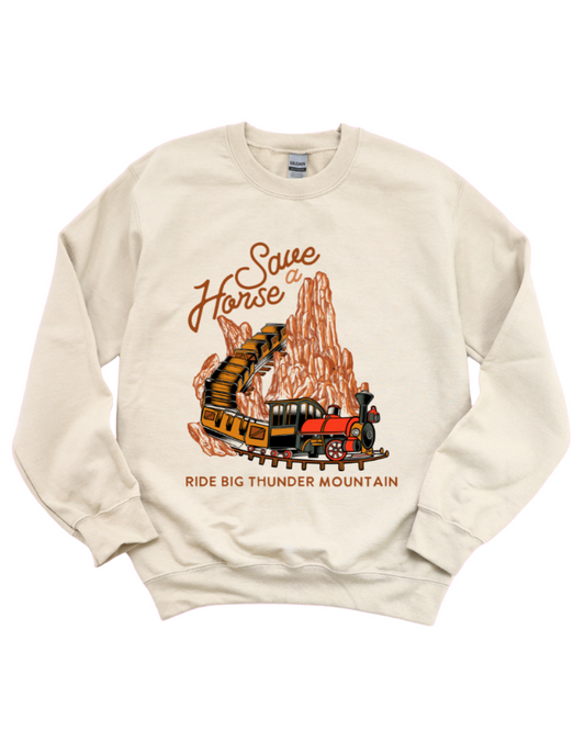 Save A Horse, Ride Big Thunder Mountain Crewneck