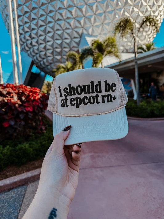 i should be at epcot rn Trucker Hat