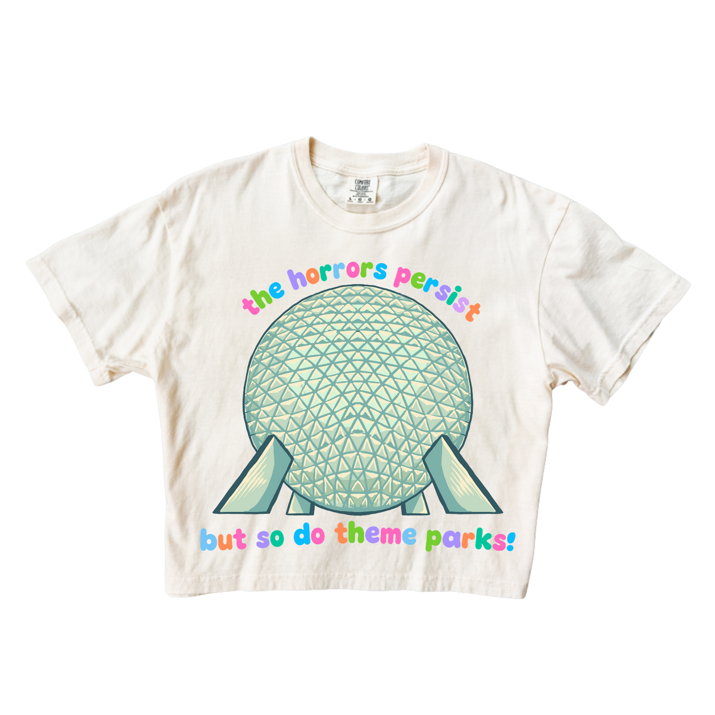 The Horrors Persist But So Do Theme Parks Crop Tee