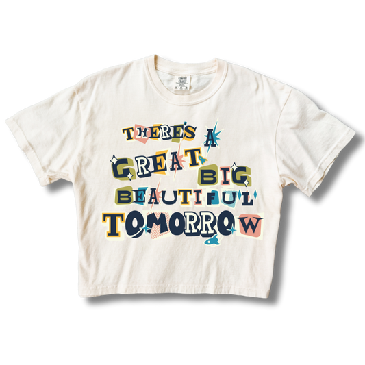 There's A Great Big Beautiful Tomorrow Crop