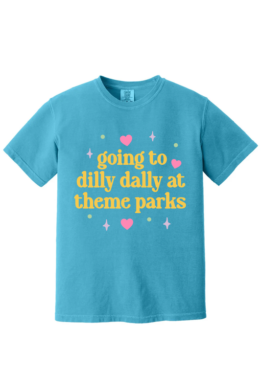 Going To Dilly Dally At Theme Parks Tee