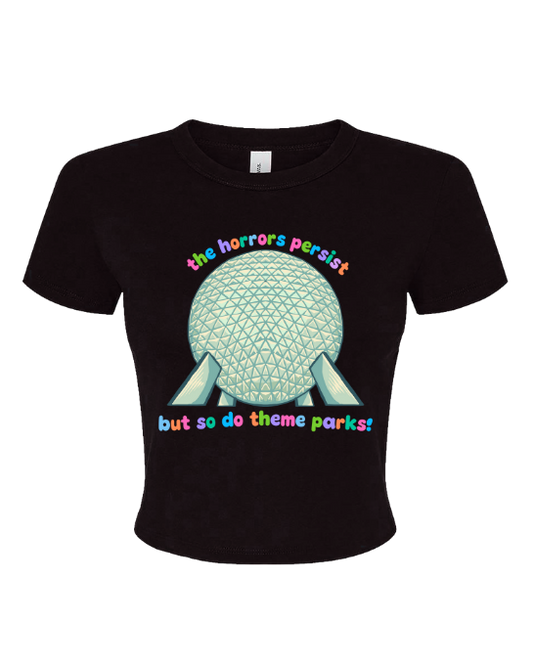 The Horrors Persist But So Do Theme Parks Baby Tee