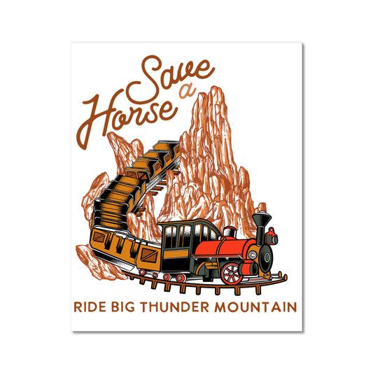 Save A Horse Ride Big Thunder Mountain Photo Art Print