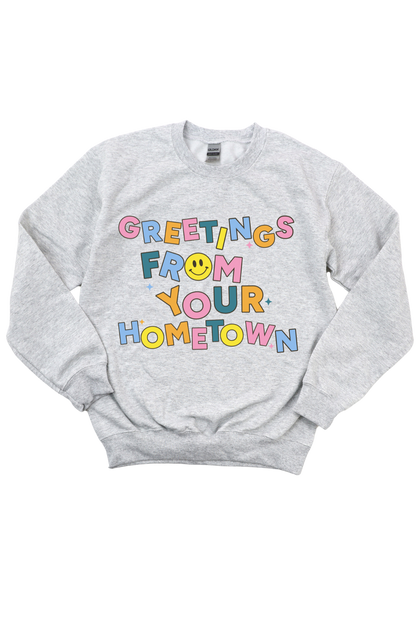 Greetings From Your Hometown Crewneck