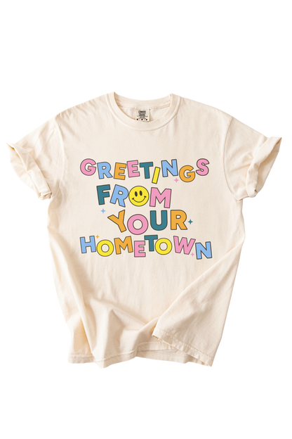 Greetings From Your Hometown Tee