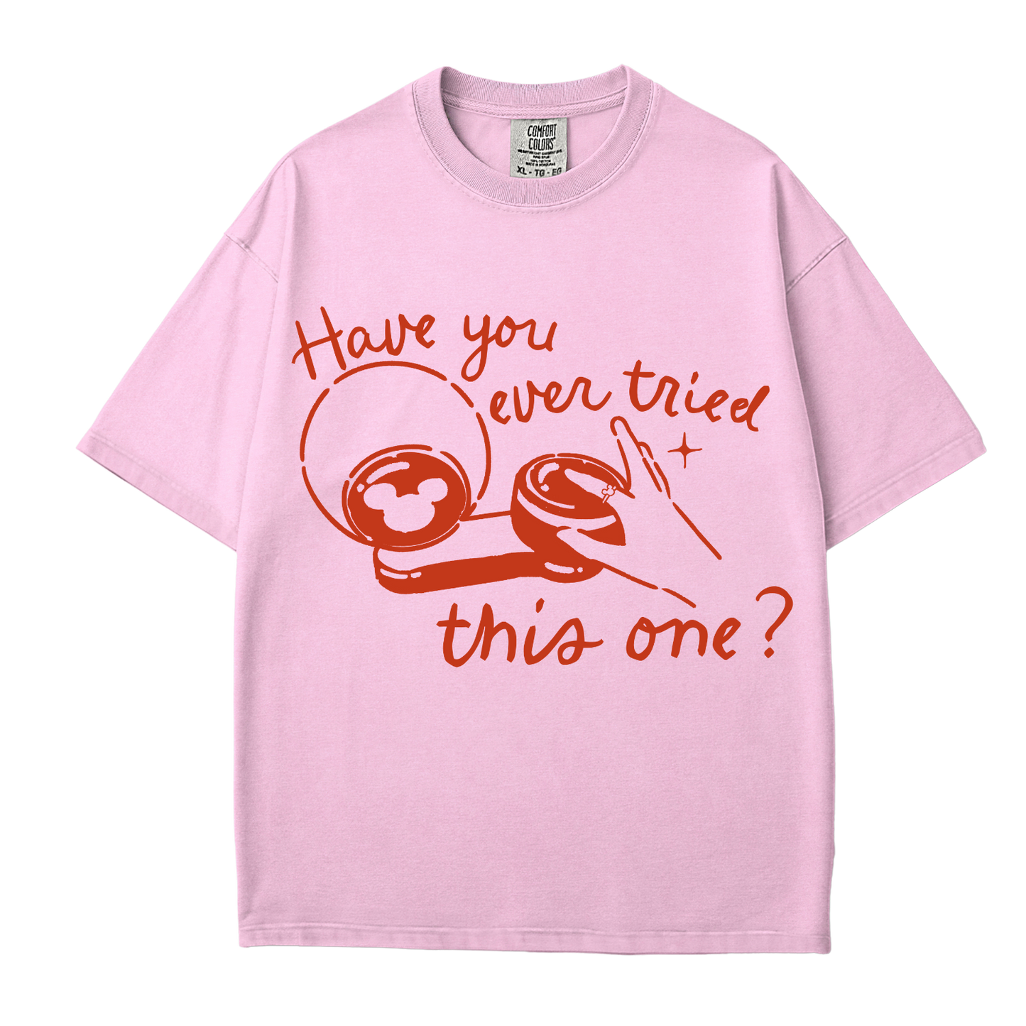 Have You Ever Tried This One? Tee
