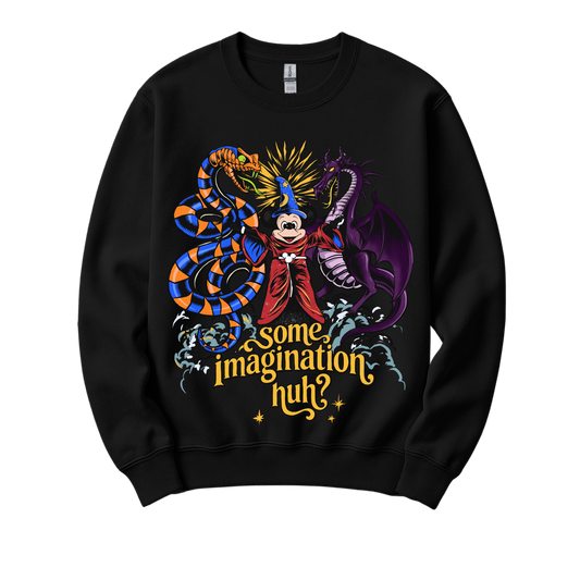 Some Imagination, Huh? Sweatshirt